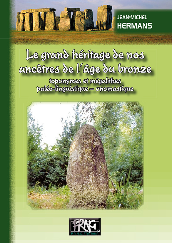 Le grand héritage de nos ancêtres : toponymes & mégalithes-toponymie-paléo-linguistique-onomastique
