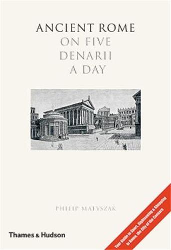 [9780500051474] Ancient Rome on Five Denarii a Day (Hardback) /anglais