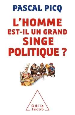 [9782738126986] L'Homme est-il un grand singe politique ?