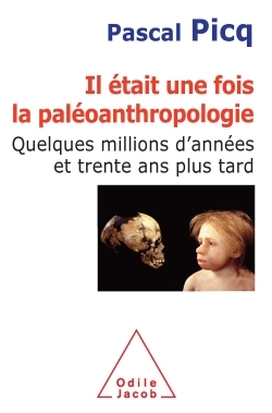 [9782738124944] Il était une fois la paléoanthropologie