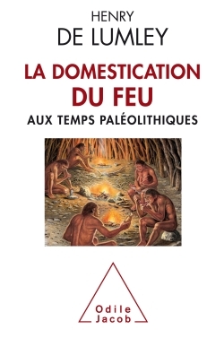 [9782738135001] La domestication du feu aux temps paléolithiques